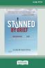 Stunned by Grief (16pt Large Print Format)