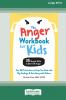 The Anger Workbook for Kids