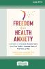 Freedom from Health Anxiety