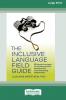 The Inclusive Language Field Guide