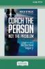 Coach the Person Not the Problem