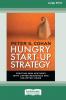 Hungry Start-up Strategy (16pt Large Print Format)