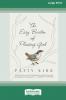The Easy Burden of Pleasing God (16pt Large Print Edition)