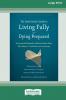 The Death Doula's Guide to Living Fully and Dying Prepared