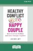 Healthy Conflict Happy Couple
