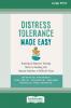 Distress Tolerance Made Easy