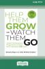 Help Them Grow or Watch Them Go Third Edition