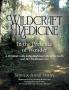 Wildcraft Medicine In the Presence of Wonder