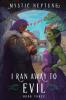 I Ran Away to Evil 3
