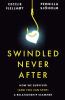 Swindled Never After