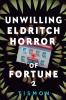 Unwilling Eldritch Horror of Fortune 2
