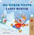 I Love Winter (Norwegian English Bilingual Book for Kids)