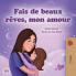 Sweet Dreams My Love (French Children's Book)