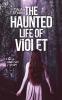 The Haunted Life Of Violet