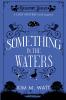 Something in the Waters - a cozy mystery (with dragons)