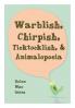 Warblish Chirpish Ticktocklish & Animalopoeia