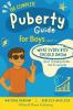 The Complete Puberty Guide For Boys