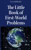 The Little Book of First-World Problems