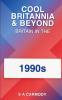 Cool Britannia and Beyond-Britain in the 1990s