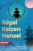 Ikigai Kaizen & Hansei