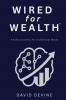 Wired for Wealth™