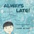 Alway Late