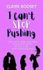 I Can't Stop Pushing