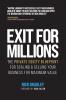 Exit for Millions
