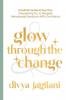 Glow Through The Change