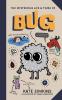 The Mysterious Life & Times of Bug