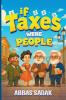 If Taxes Were People