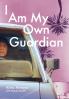 I Am My Own Guardian