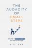 The Audacity Of Small Steps