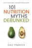 101 Nutrition Myths Debunked