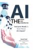 AI - The Good The Bad and The Unexpected