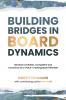Building Bridges in Board Dynamics