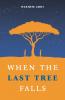 When The Last Tree Falls