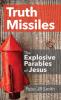 Truth Missiles - The Explosive Parables of Jesus