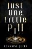 Just One Little Pill