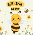 Bee-ing Brave