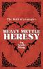 Heavy Mettle Heresy
