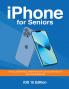 iPhone for Seniors - iOS 15 Edition