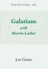Reflecting on Galatians with Martin Luther