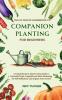 Ultimate Handbook to Companion Planting for Beginners