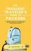 Frequent Traveler's Guide to Packing