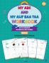 My ABC and My Alif Baa Taa Workbook with Numbers in English and Arabic