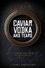 Caviar Vodka and Tears