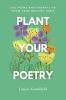 Plant Your Poetry
