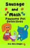 Sausage and Mash Pawsome Pet Detectives