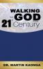 Walking With God in the 21st Century